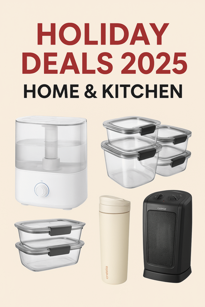 Holiday Deals 2025 home and kitchen essentials including a humidifier, food storage containers, insulated tumbler, and ceramic space heater displayed in a clean, minimal layout